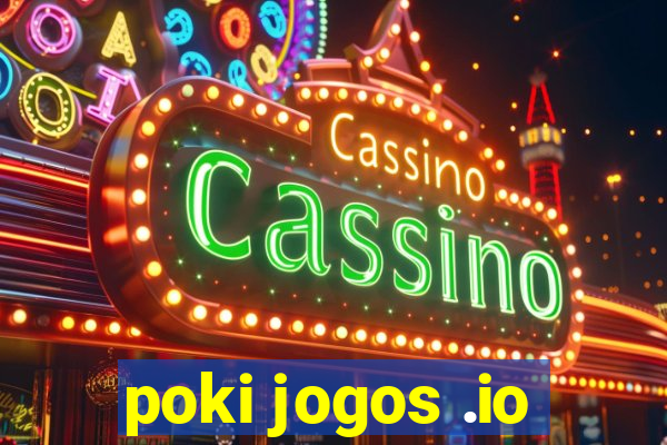 poki jogos .io